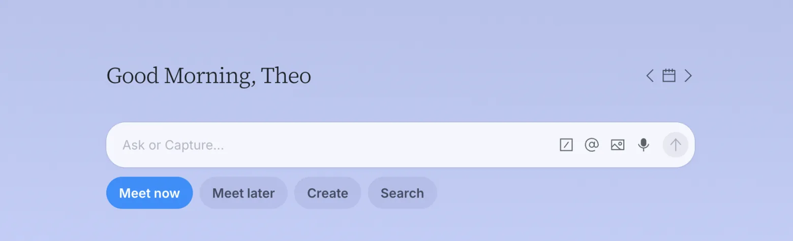 The Today view with the Meet button split into Meet now and Meet later.