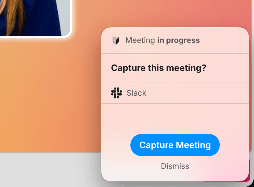 The Meeting in progress card asking Capture this meeting, naming Slack as the detected app, with Capture Meeting and Dismiss buttons