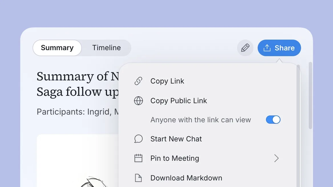 The Share menu open on a meeting summary, with Copy Link, Copy Public Link, an Anyone with the link can view toggle switched on, Start New Chat, Pin to Meeting, and Download Markdown.